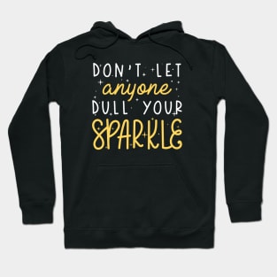 Dull Your Sparkle Hoodie